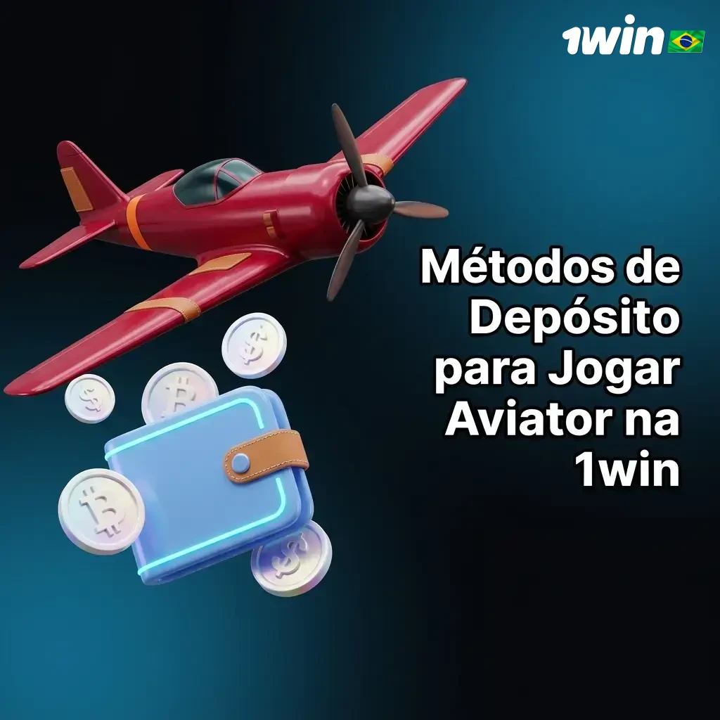Métodos de depósito na 1win: Pix, criptomoedas e carteiras digitais para jogadores brasileiros do Aviator