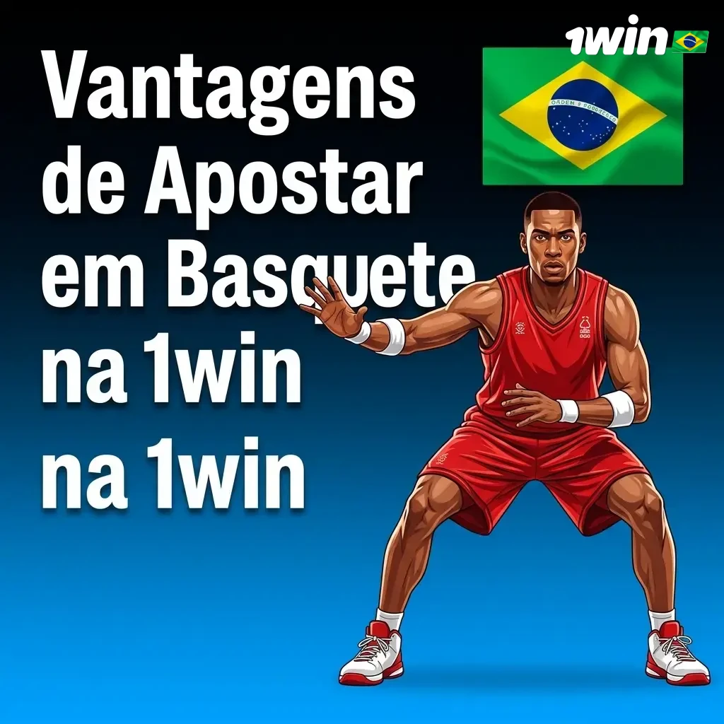 Vantagens de apostar em basquete na 1win: odds competitivas, mercados variados, ao vivo e pagamento via Pix